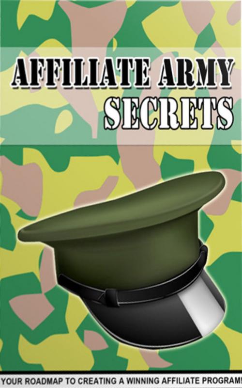 Cover of the book Affiliate Army Secrets by John Hawkins, John Hawkins