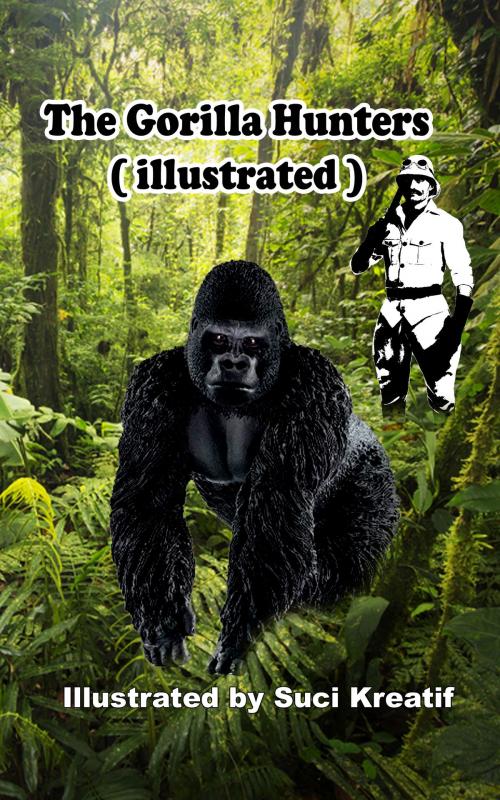 Cover of the book The Gorilla Hunters ( illustrated ) by R.M. Ballantyne, SuciKreatif