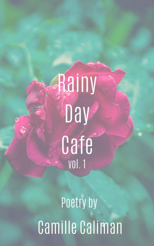 Cover of the book Rainy Day Cafe by Camille Caliman, Camille Caliman