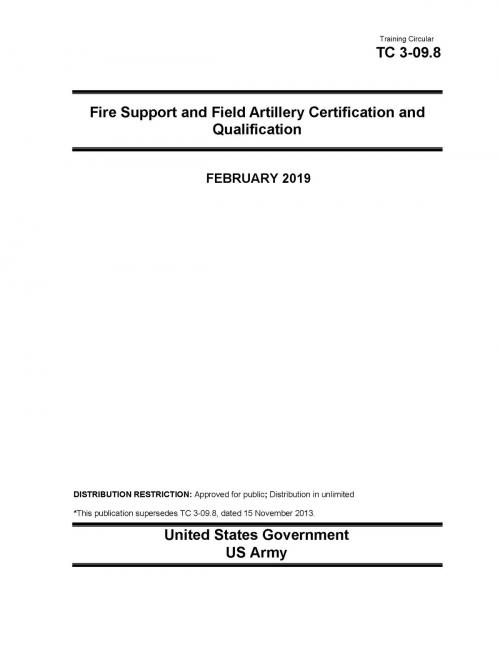 Cover of the book Training Circular TC 3-09.8 Fire Support and Field Artillery Certification and Qualification February 2019 by United States Government US Army, eBook Publishing Team