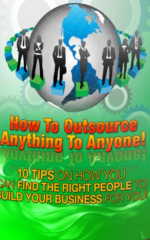 Cover of the book How to Outsource Anything to Anyone by John Hawkins, John Hawkins