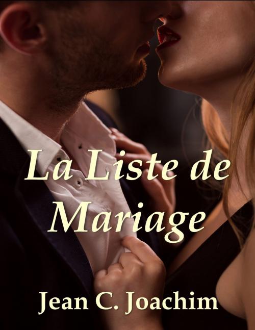 Cover of the book La Liste de Mariage by Jean Joachim, Moonlight Books