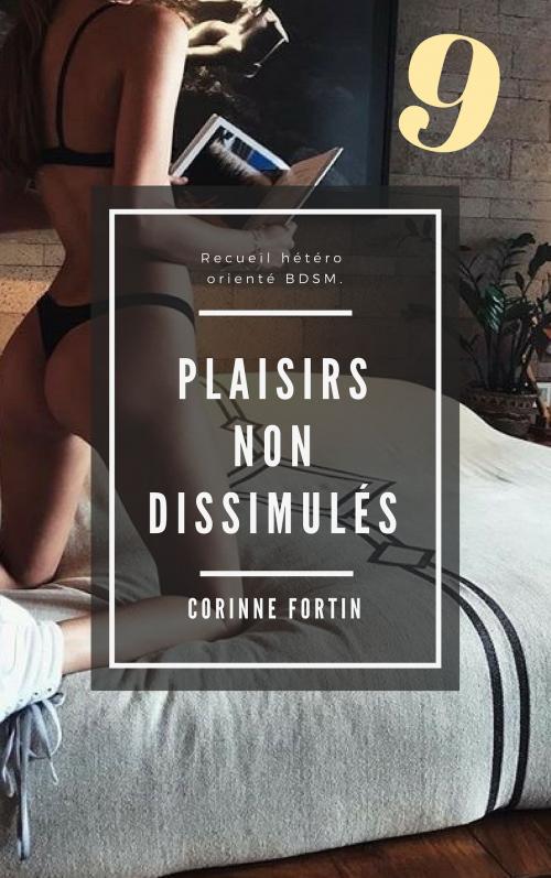 Cover of the book Plaisirs non dissimulés by Corinne Fortin, CF Edition