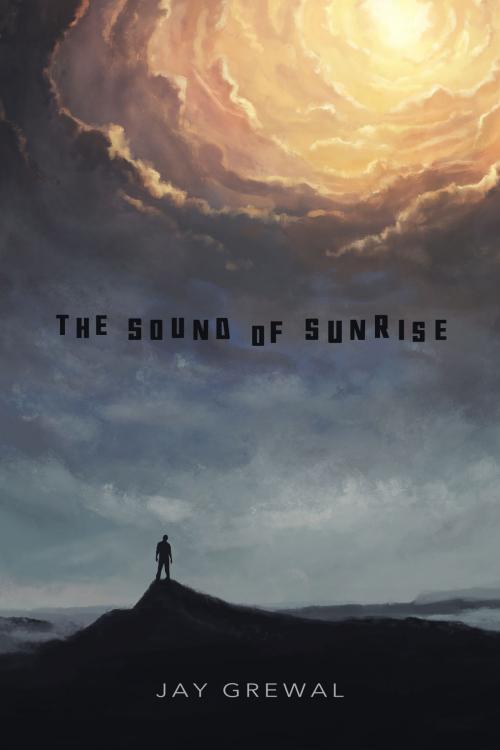 Cover of the book The Sound of Sunrise: A Novel by Jay Grewal, Jay Grewal