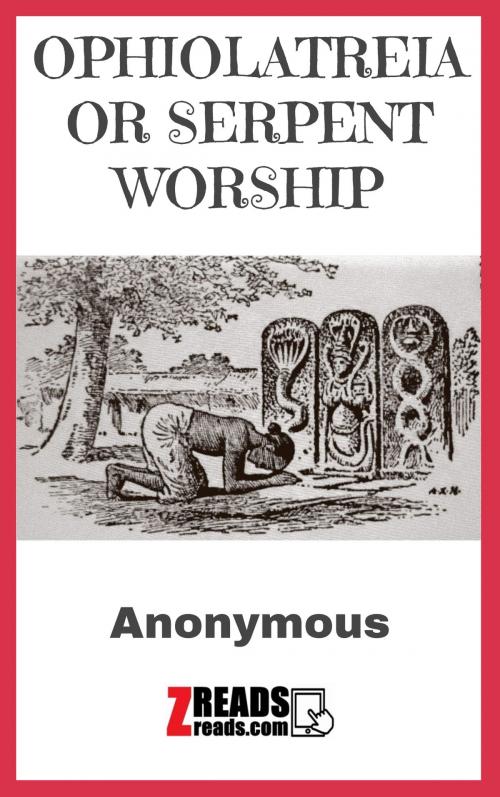 Cover of the book OPHIOLATREIA OR SERPENT WORSHIP by Anonymous, Matthew Mystic, ZREADS