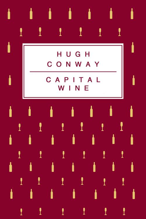 Cover of the book Capital Wine by Hugh Conway, Very Short Classics