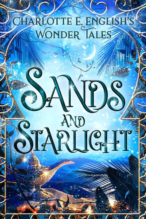 Cover of the book Sands and Starlight by Charlotte E. English, Charlotte E. English