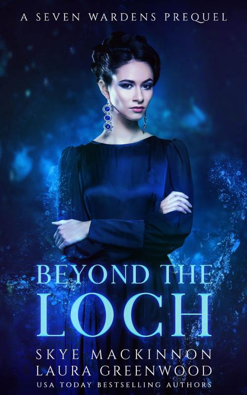 Cover of the book Beyond the Loch by Skye MacKinnon, Laura Greenwood, Peryton Press