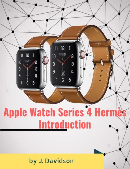Cover of the book Apple Watch Series 4 Hermès: Introduction by J. Davidson, Bull Run