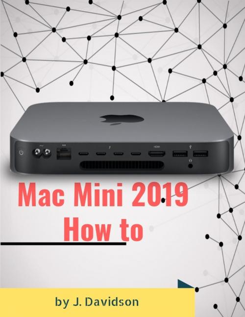 Cover of the book Mac Mini 2019: How to by J. Davidson, Bull Run