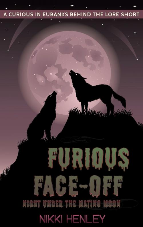 Cover of the book Furious Face-off Night Under The Mating Moon by Nikki Henley, Pace Bend Press