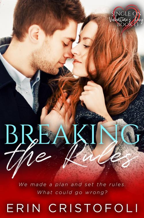 Cover of the book Breaking the Rules by Erin Cristofoli, Erin Cristofoli