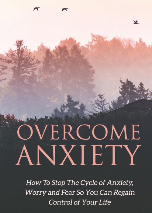 Cover of the book Overcome Anxiety by Carl Adam, BookLover