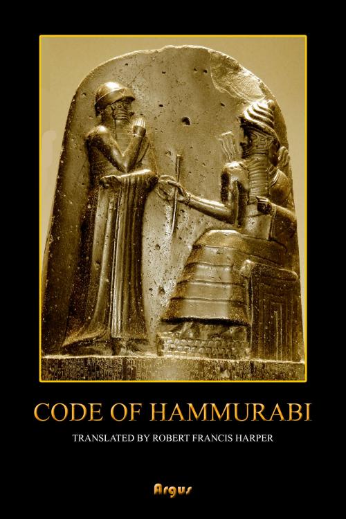 Cover of the book The Code of Hammurabi by Hammurabi, Robert Francis Harper, Argus