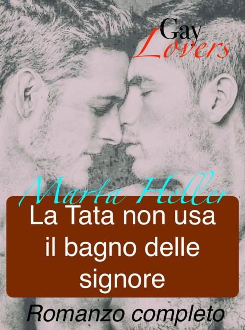 Cover of the book La tata non usa il bagno delle signore by Marta Heller, Marta Heller