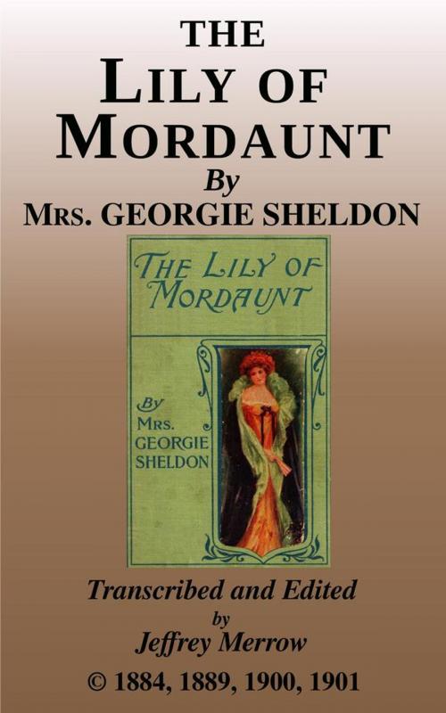 Cover of the book The Lily of Mordaunt by Georgie Sheldon, Tadalique and Company