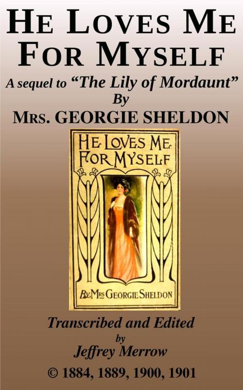Cover of the book He Loves Me For Myself by Georgie Sheldon, Tadalique and Company