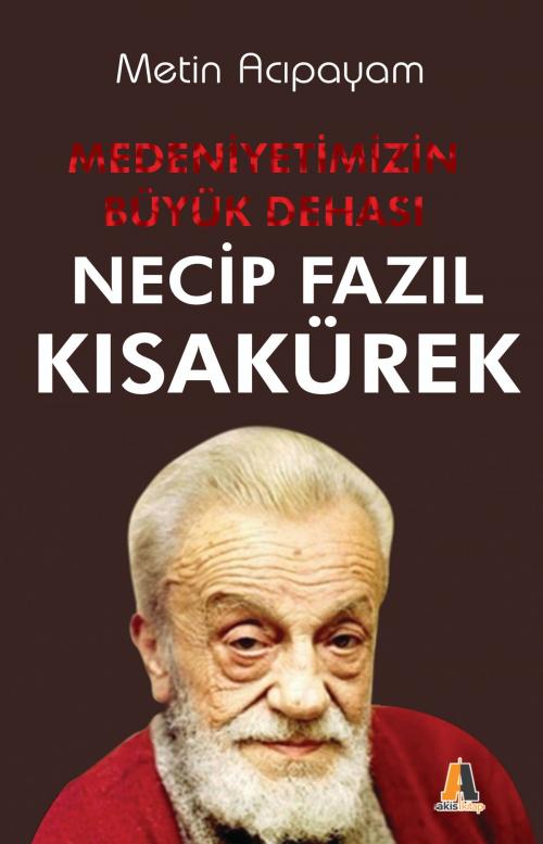 Cover of the book Medeniyetimizin Büyük Dehası by Metin Acıpayam, Akis Kitap