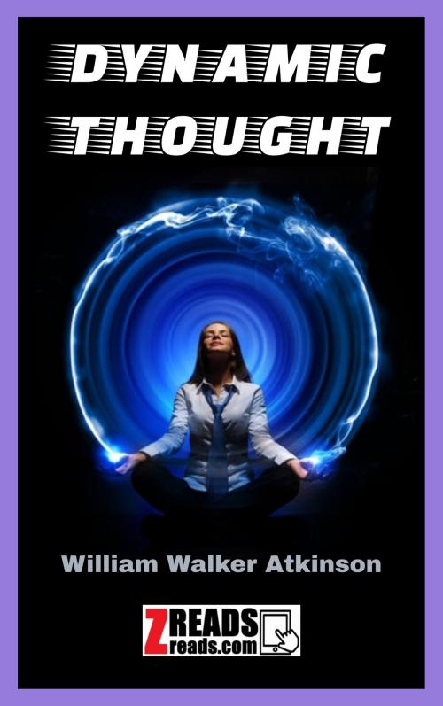 Cover of the book DYNAMIC THOUGHT by William Walker Atkinson, James M. Brand, ZREADS