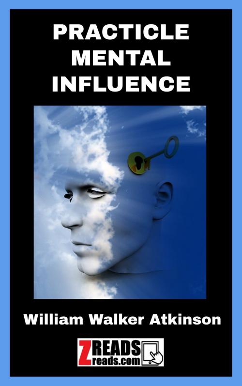 Cover of the book PRACTICLE MENTAL INFLUENCE by William Walker Atkinson, James M. Brand, ZREADS