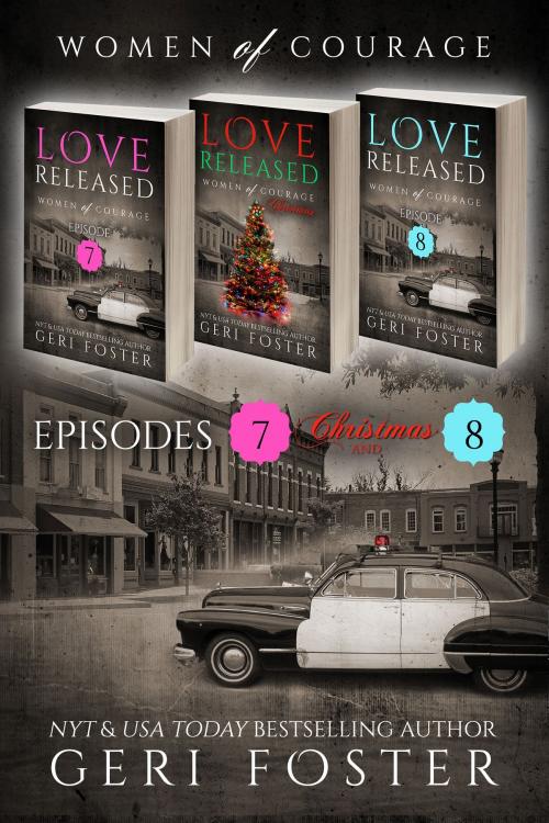 Cover of the book Love Released Box Set, Episodes 7-8 plus bonus Christmas story by Geri Foster, Geri Foster