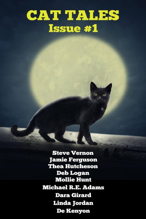 Cover of the book Cat Tales Issue #1 by Steve Vernon, Jamie Ferguson, Thea Hutcheson, Deb Logan, Mollie Hunt, Michael R.E. Adams, Dara Girard, Linda Jordan, De Kenyon, Kydala Publishing, Inc.