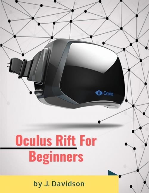 Cover of the book Oculus Rift: For Beginners by J. Davidson, Bull Run