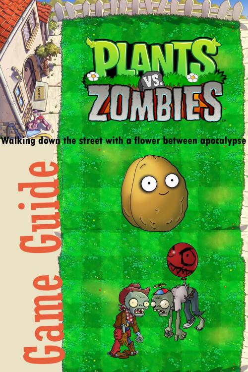 Cover of the book Plants vs Zombies Game Guide by Pham Hoang Minh, HM's book