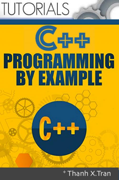 Cover of the book C Plus Plus Programming: Guide to C++ Programming By Examples by Thanh X.Tran, Thanh X.Tran