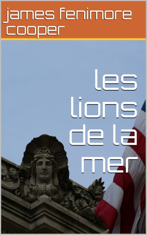 Cover of the book les lions de la mer by james fernimore cooper, pp