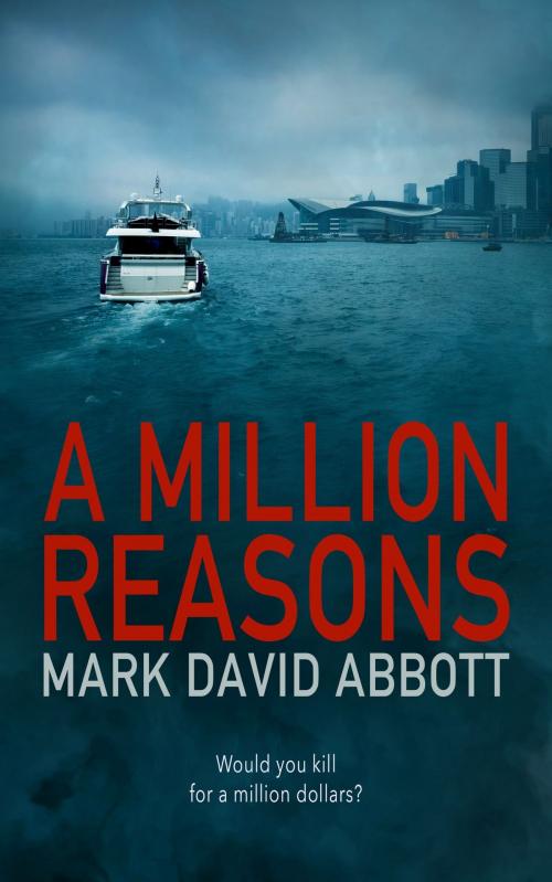 Cover of the book A Million Reasons by Mark David Abbott, Mark David Abbott