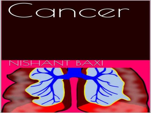 Cover of the book Cancer by NISHANT BAXI, NISHANT BAXI