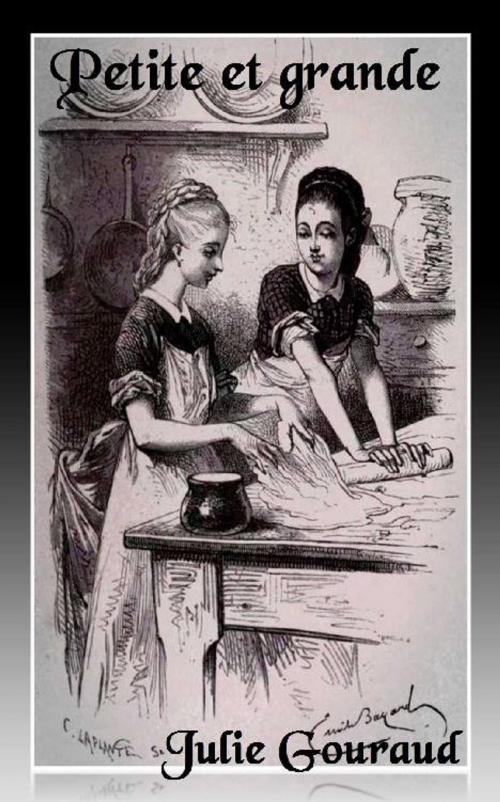 Cover of the book Petite et grande by Julie Gouraud, Émile Bayard, Paris Libr. Hachette et Cie. 1873