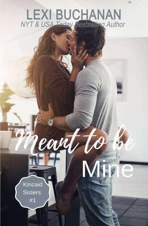 Cover of the book Meant to be Mine by Lexi Buchanan, HFCA Publishing House