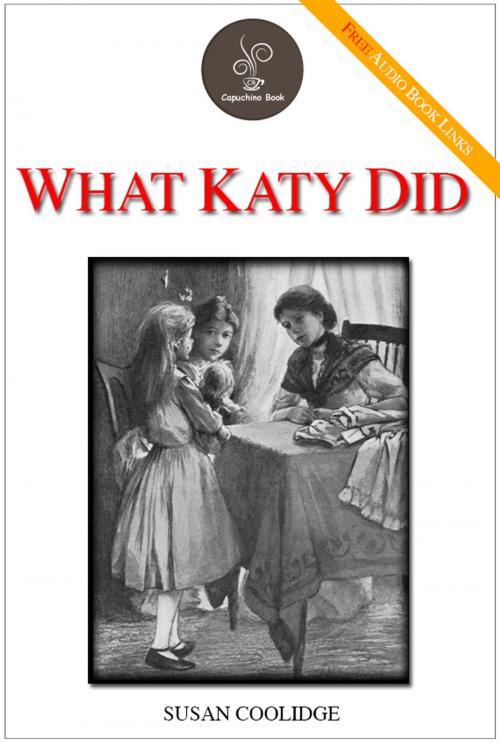 Cover of the book What Katy Did by Susan Coolidge, Capuchino Book