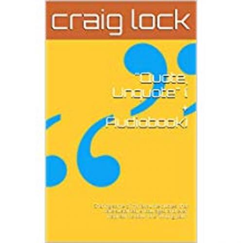 Cover of the book Quote Unquote (including audiolink/version) by craig lock, Eagle Productions (NZ)