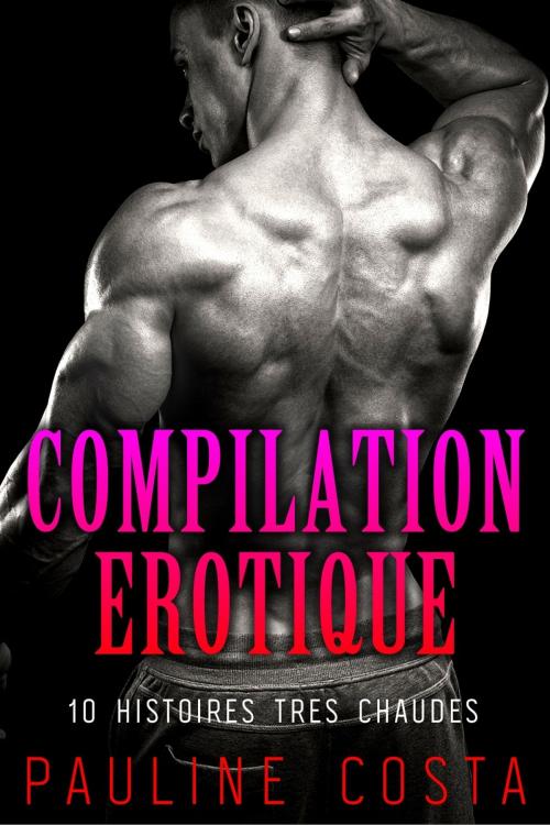Cover of the book Compilation Erotique by Pauline Costa, Pauline Costa