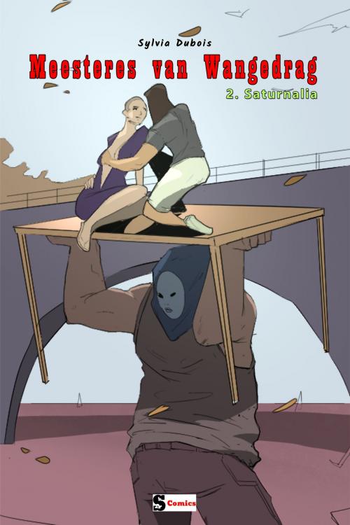 Cover of the book Meesteres van Wangedrag - Saturnalia by Sylvia Dubois, S Comics
