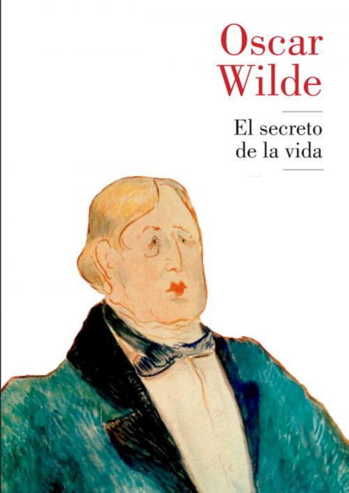 Cover of the book El secreto de la vida by Oscar Wilde, Sergio Adrián Martin
