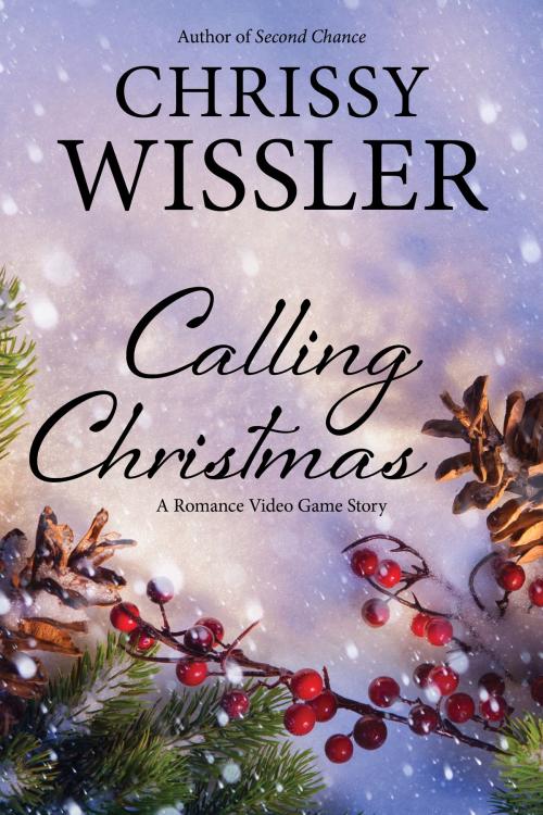 Cover of the book Calling Christmas by Chrissy Wissler, Blue Cedar Publishing