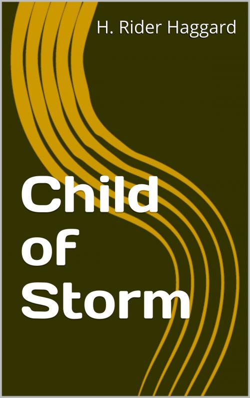 Cover of the book Child of Storm by H. Rider Haggard, sabine