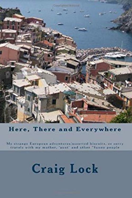 Cover of the book Here, There and Everywhere (including audio-link/option) by craig lock, Eagle Productions (NZ)