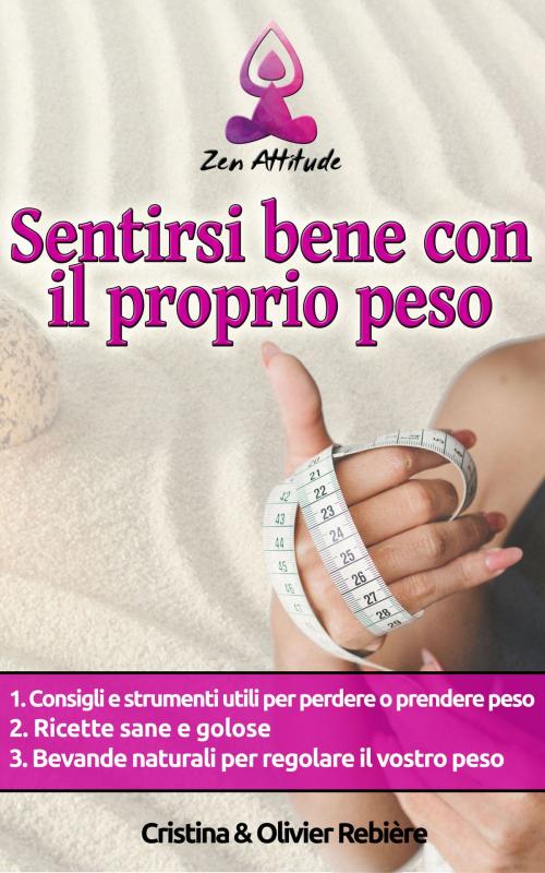 Cover of the book Sentirsi bene con il proprio peso by Cristina Rebiere, Olivier Rebiere