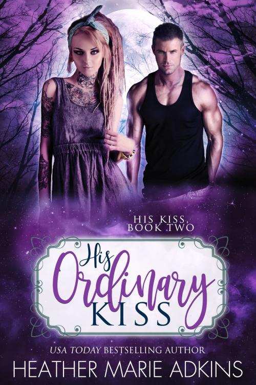 Cover of the book His Ordinary Kiss by Heather Marie Adkins, CyberWitch Press LLC