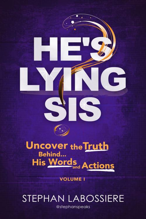 Cover of the book He's Lying Sis by Stephan Labossiere, Highly Favored Publishing
