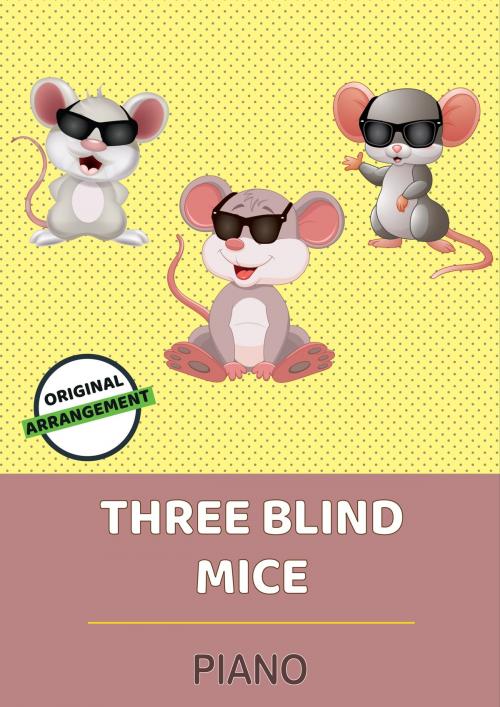 Cover of the book Three Blind Mice by traditional, Martin Malto, Bambina Tunes