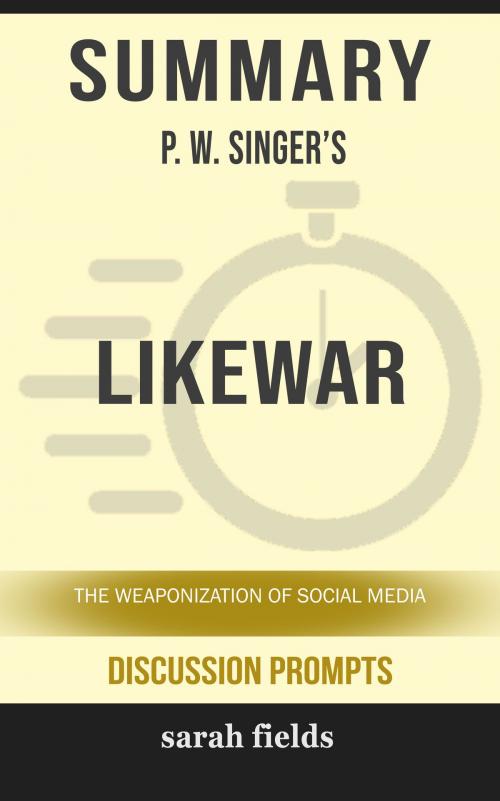 Cover of the book Summary: P. W. Singer's Like War by Sarah Fields, HSP