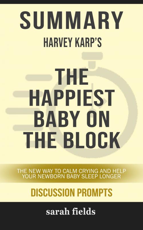 Cover of the book Summary: Harvey Karp's The Happiest Baby on the Block by Sarah Fields, HSP