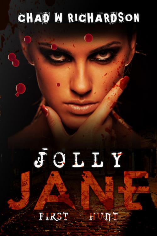 Cover of the book Jolly Jane by Chad W Richardson, Shadow Dreamworks LLC