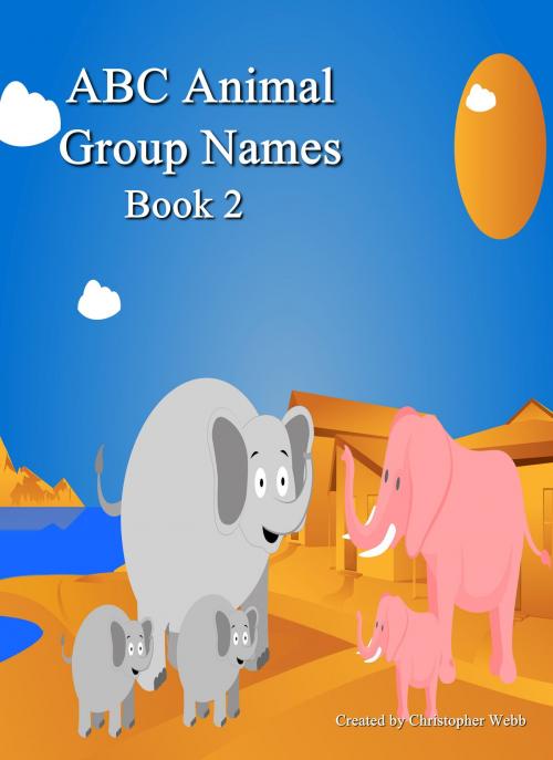 Cover of the book ABC Animal Group Names by Christopher Webb, PublishDrive
